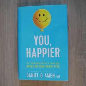 You, Happier by Daniel G. Amen, MD (2022)~